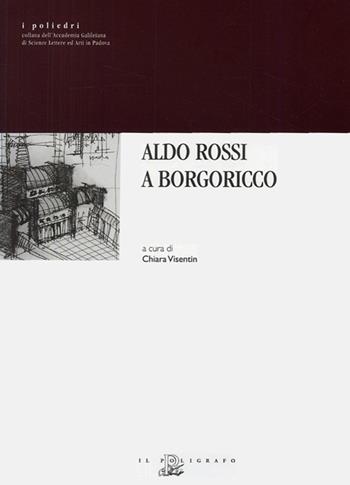 Aldo Rossi a Borgoricco  - Libro Il Poligrafo 2009, I poliedri | Libraccio.it