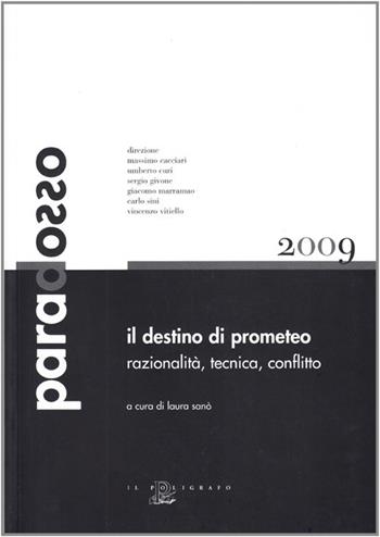 Il destino di Prometeo. Razionalità, tecnica, conflitto  - Libro Il Poligrafo 2009, Paradosso | Libraccio.it
