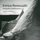 Enrico Paressutti. Fotografie mediterranee. Ediz. illustrata