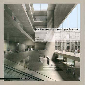 Jan Kleihues. Progetti per la città. Ediz. illustrata  - Libro Il Poligrafo 2009, Progetti di architettura | Libraccio.it
