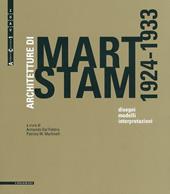 Architetture di Mart Stam (1924-1933). Disegni, modelli, interpretazioni