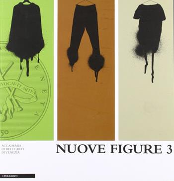 Nuove figure 3. Laboratori e atelier nell'anno 2009. Ediz. illustrata  - Libro Il Poligrafo 2010, Itinerari d'arte | Libraccio.it