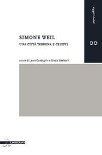 Simone Weil e l'amore per la città. Venezia terrena e celeste  - Libro Il Poligrafo 2011, Soggetti rivelati | Libraccio.it