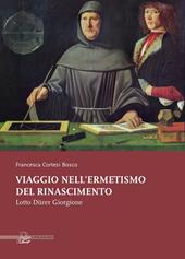 Viaggio nell'ermetismo del Rinascimento. Lotto Dürer Giorgione