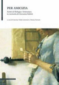 Per amicizia. Scritti di filologia e letteratura in memoria di Giovanna Rabitti  - Libro Il Poligrafo 2011, Humanitas | Libraccio.it
