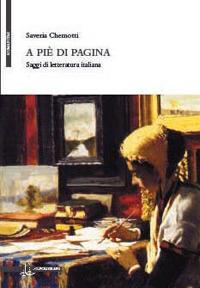A piè di pagina. Saggi di letteratura italiana - Saveria Chemotti - Libro Il Poligrafo 2012, Humanitas | Libraccio.it