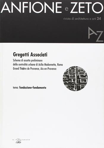 Gregotti Associati. Schema di assetto preliminare della centralità urbana di Acilia Madonnetta, Roma. Grand Théâtre de Provence, Aix-en-Provence  - Libro Il Poligrafo 2012, Anfione e Zeto | Libraccio.it