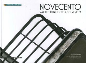 Novecento. Architetture e città del Veneto - Davide Longhi - Libro Il Poligrafo 2012 | Libraccio.it