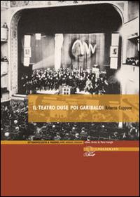 Il teatro Duse poi Garibaldi - Roberto Cuppone - Libro Il Poligrafo 2014, Ottonovecento a Padova | Libraccio.it
