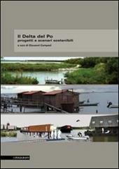Il Delta del Po. Progetti e scenari sostenibili