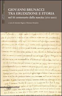 Giovanni Brunacci tra erudizione e storia nel 3° centenario dalla nascita (1711-2011)  - Libro Il Poligrafo 2014, Carrubbio | Libraccio.it