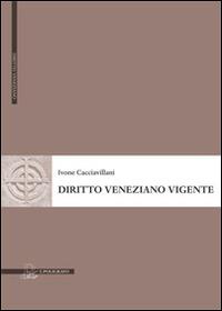 Diritto veneziano vigente - Ivone Cacciavillani - Libro Il Poligrafo 2014, Diritto veneziano | Libraccio.it