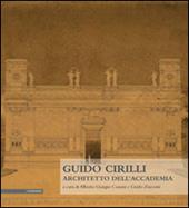 Guido Cirilli. Architetto dell'accademia