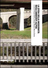 La sfida della modernità negli ambienti alpini  - Libro Il Poligrafo 2014, Connessioni | Libraccio.it