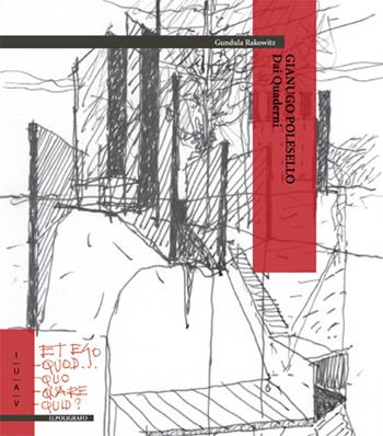 Gianugo Polesello. Dai quaderni - Gundula Rakowitz - Libro Il Poligrafo 2015, Materiali Iuav | Libraccio.it