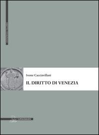 Il diritto di Venezia - Ivone Cacciavillani - Libro Il Poligrafo 2015 | Libraccio.it