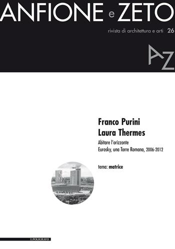 Franco Purini, Laura Thermes. Abitare l'orizzonte. Eurosky, una torre Tomana, 2006-2012  - Libro Il Poligrafo 2016, Anfione e Zeto | Libraccio.it
