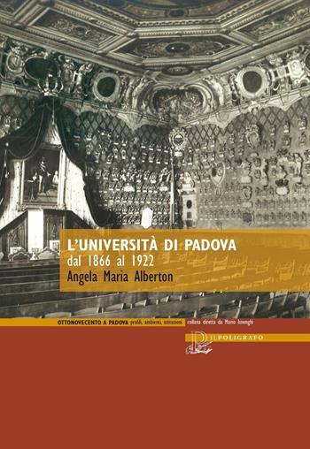 L' università di Padova dal 1866 al 1922 - Angela Maria Alberton - Libro Il Poligrafo 2016, Ottonovecento a Padova | Libraccio.it