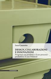 Design, collaborazioni e innovazioni. Progettare un prodotto e il suo processo produttivo: il caso Polimod