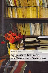 Spigolature letterarie tra Ottocento e Novecento