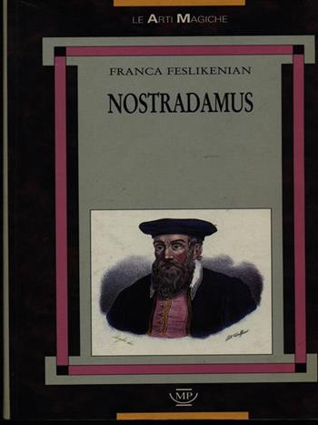 Nostradamus - Franca Feslikenian - Libro Messaggerie Pontremolesi 1989 | Libraccio.it
