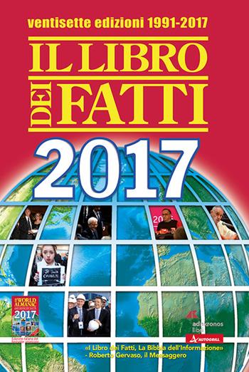 Il libro dei fatti 2017  - Libro Adnkronos Libri 2017 | Libraccio.it