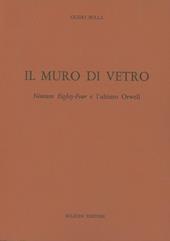 Il muro di vetro, Nineteen Eighty-Four e l'ultimo Orwell