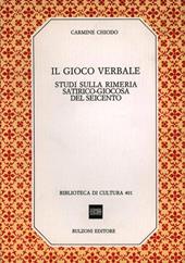 Il gioco verbale. Studi sulla rimeria satirico-giocosa del Seicento