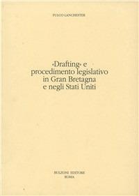 «Drafting» e procedimento legislativo in Gran Bretagna e negli Stati Uniti - Fulco Lanchester - Libro Bulzoni 1990, Diritto economia statistica azienda | Libraccio.it