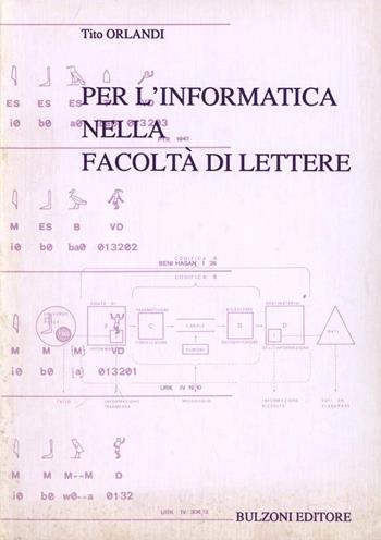 Per l'informatica nella Facoltà di Lettere - Tito Orlandi - Libro Bulzoni 1990, Informatica e discipline umanistiche | Libraccio.it