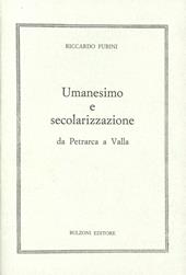 Umanesimo e secolarizzazione da Petrarca a Valla