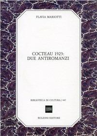 Cocteau 1923: due antiromanzi - Flavia Mariotti - Libro Bulzoni 1992, Biblioteca di cultura | Libraccio.it