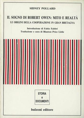 Il sogno di Robert Owen: mito e realtà. Le origini della cooperazione in Gran Bretagna - Sidney Pollard - Libro Bulzoni 1992, Storia e documenti | Libraccio.it