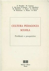 Cultura, pedagogia e scuola. Problemi e prospettive  - Libro Bulzoni 1992, Psichiatria psicologia pedagogia | Libraccio.it