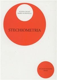 Stechiometria - Fulvio Cacace, Mario Schiavello - Libro Bulzoni 1992, Manuali scientifici | Libraccio.it