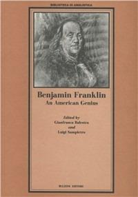 Benjamin Franklin. An american genius  - Libro Bulzoni 1993, Biblioteca di anglistica | Libraccio.it
