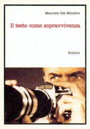 Il testo come sopravvivenza - Maurizio Del Ministro - Libro Bulzoni 1994, Cinema/Studio | Libraccio.it