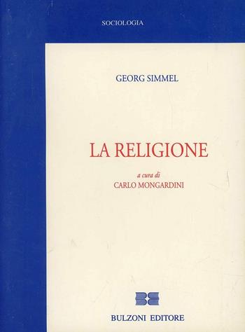 La religione - Georg Simmel - Libro Bulzoni 1994, Sociologia. N.S. | Libraccio.it