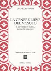 La cenere lieve del vissuto. Il concetto di critica in Walter Benjamin