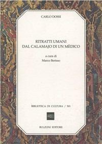 Ritratti umani dal calamajo di un mèdico - Carlo Dossi - Libro Bulzoni 1995, Biblioteca di cultura | Libraccio.it