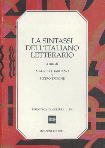 La sintassi dell'italiano letterario  - Libro Bulzoni 1995, Biblioteca di cultura | Libraccio.it