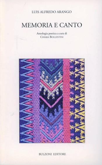 Memoria e canto. Antologia poetica - Luis A. Arango - Libro Bulzoni 1995, Dal mondo intero... | Libraccio.it