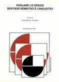 Parlare lo spazio. Sentieri semiotici e linguistici  - Libro Bulzoni 1995, Linguistica applicata e glottodidattica | Libraccio.it