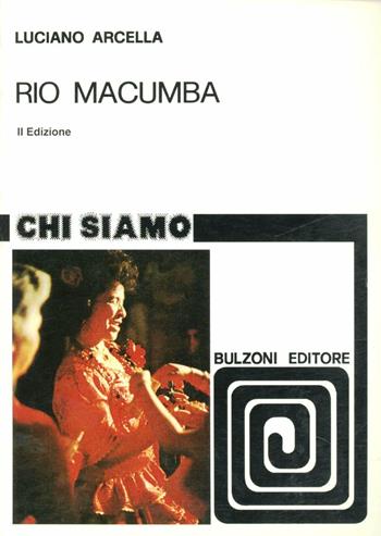Rio Macumba - Luciano Arcella - Libro Bulzoni 2005, Chi siamo | Libraccio.it