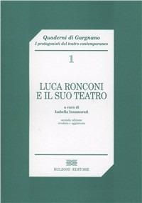 Luca Ronconi e il suo teatro. Settimana del teatro 8-15 aprile 1991  - Libro Bulzoni 1996, Quaderni di Gargnano | Libraccio.it