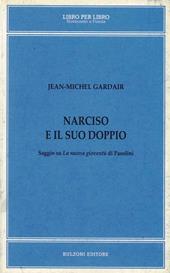 Narciso e il suo doppio. Saggio su «La nuova gioventù» di Pasolini