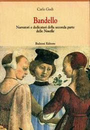 Bandello. Narratori e dedicatori della prima parte delle Novelle - Carlo Godi - Libro Bulzoni 1996, Centro studi Europa corti. Bibl. '500 | Libraccio.it