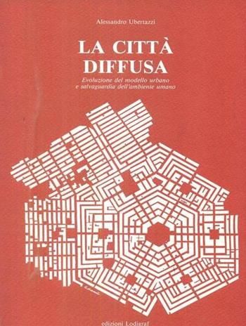 Città diffusa - Alessandro Ubertazzi - Libro Il Pomerio 1993 | Libraccio.it