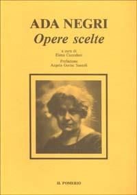 Opere scelte - Ada Negri - Libro Il Pomerio 1995 | Libraccio.it