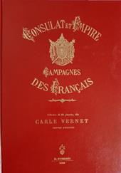 Campagne militari dei francesi sotto il consolato e l'impero di Carle Vernet pittore di avvenimenti storici... Ediz. multilingue